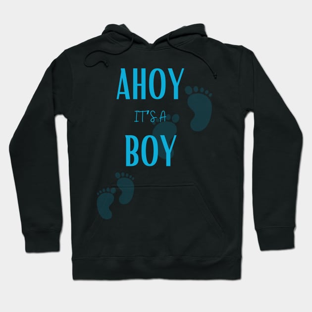 Ahoy it's a boy " new mom gift" & "new dad gift" "it's a boy pregnancy" newborn, mother of boy, dad of boy gift Hoodie by Maroon55